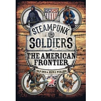 Steampunk Soldiers - The American Frontier