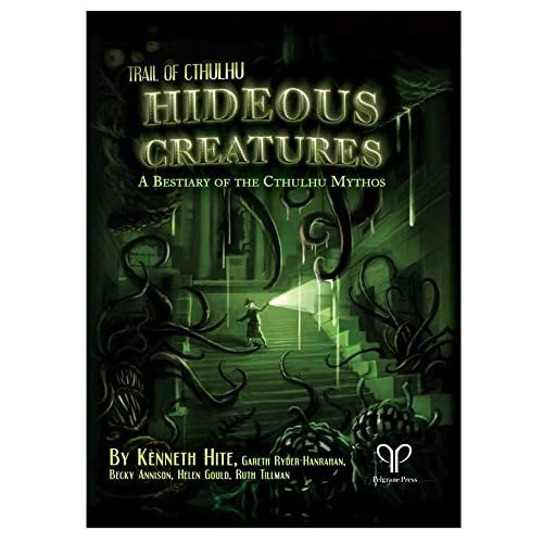 Trail of Cthulhu - Hideous Creatures: A Bestiary of the Cthulhu Mythos